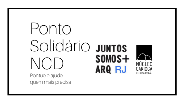 NCD se une ao projeto Juntos Somos + Arq RJ para ajudar  quem mais precisa durante a crise do Covid-19
